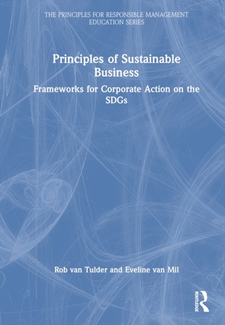 Principles of Sustainable Business - Frameworks for Corporate Action on the SDGs