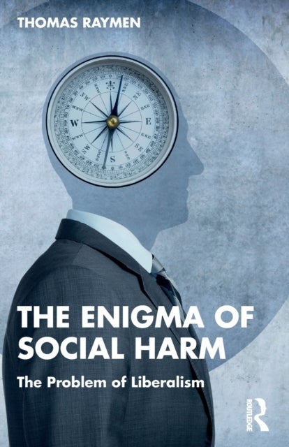 The Enigma of Social Harm - The Problem of Liberalism
