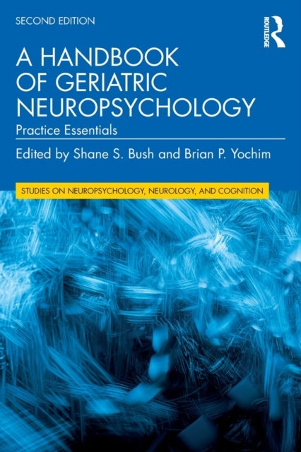 A Handbook of Geriatric Neuropsychology - Practice Essentials