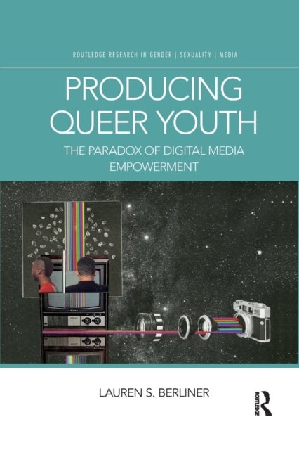Producing Queer Youth - The Paradox of Digital Media Empowerment