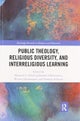 Public Theology, Religious Diversity, and Interreligious Learning
