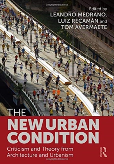The New Urban Condition - Criticism and Theory from Architecture and Urbanism
