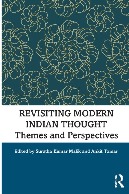 Revisiting Modern Indian Thought - Themes and Perspectives