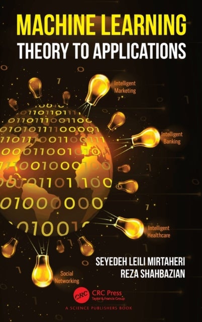 Machine Learning - Theory to Applications