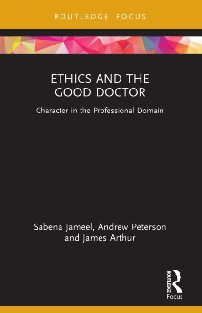 Ethics and the Good Doctor - Character in the Professional Domain