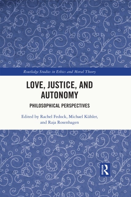 Love, Justice, and Autonomy - Philosophical Perspectives