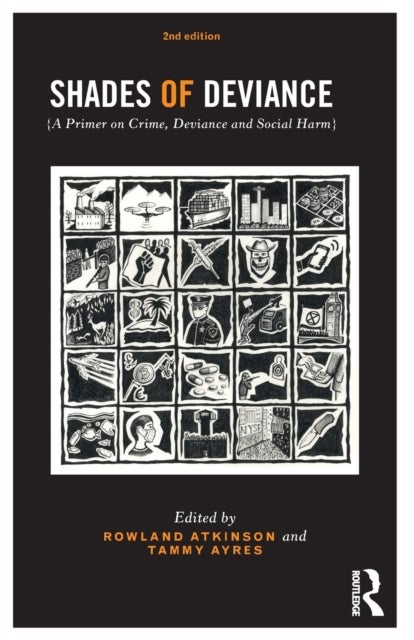 Shades of Deviance - A Primer on Crime, Deviance and Social Harm