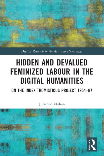 Hidden and Devalued Feminized Labour in the Digital Humanities - On the Index Thomisticus Project 1954-67