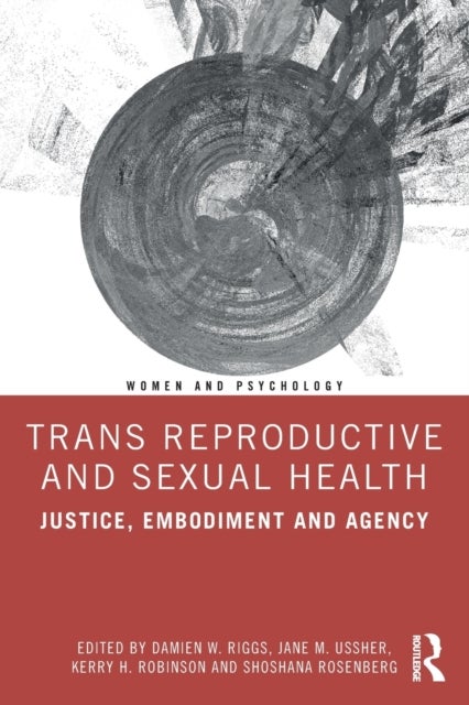 Trans Reproductive and Sexual Health - Justice, Embodiment and Agency