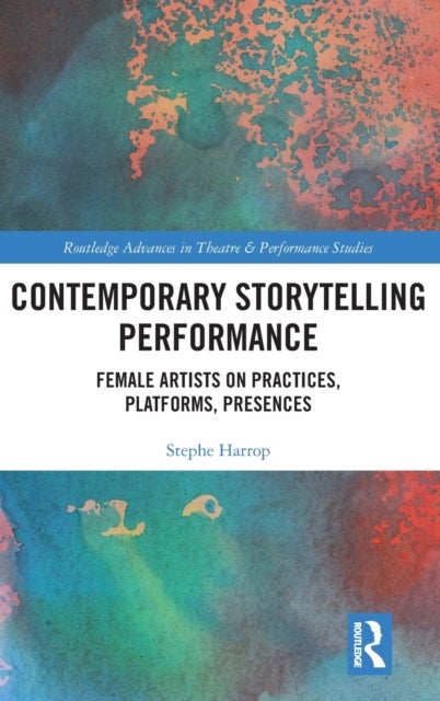 Contemporary Storytelling Performance - Female Artists on Practices, Platforms, Presences
