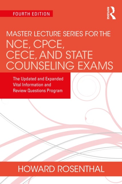 Master Lecture Series for the NCE, CPCE, CECE, and State Counseling Exams - The Updated and Expanded Vital Information and Review Questions Program