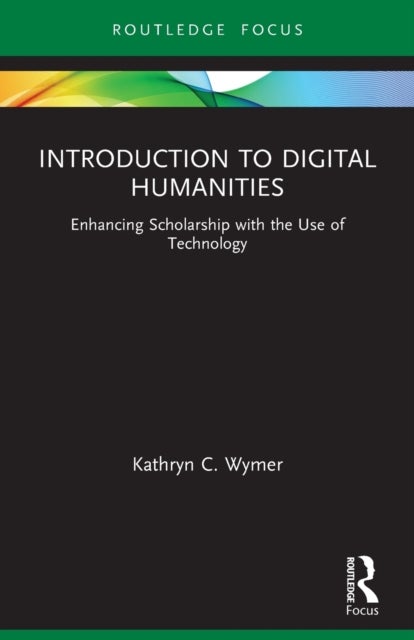 Introduction to Digital Humanities - Enhancing Scholarship with the Use of Technology