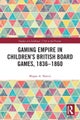 Gaming Empire in Children's British Board Games, 1836-1860