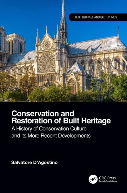 Conservation and Restoration of Built Heritage - A History of Conservation Culture and its More Recent Developments
