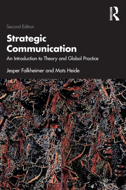 Strategic Communication - An Introduction to Theory and Global Practice