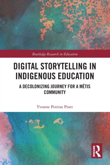 Digital Storytelling in Indigenous Education - A Decolonizing Journey for a Metis Community
