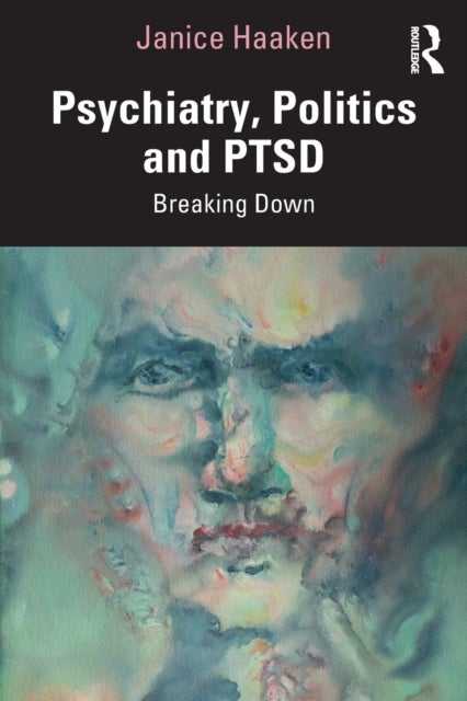 Psychiatry, Politics and PTSD - Breaking Down