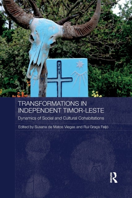 Transformations in Independent Timor-Leste - Dynamics of Social and Cultural Cohabitations