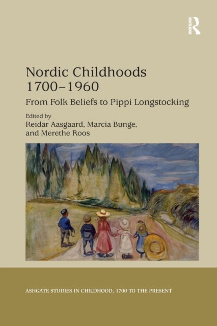 Nordic Childhoods 1700–1960 - From Folk Beliefs to Pippi Longstocking