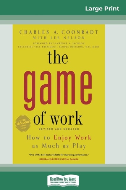The Game of Work - How to Enjoy Work as Much as Play (16pt Large Print Edition)