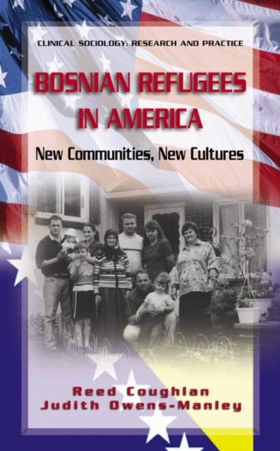 Bosnian Refugees in America - New Communities, New Cultures