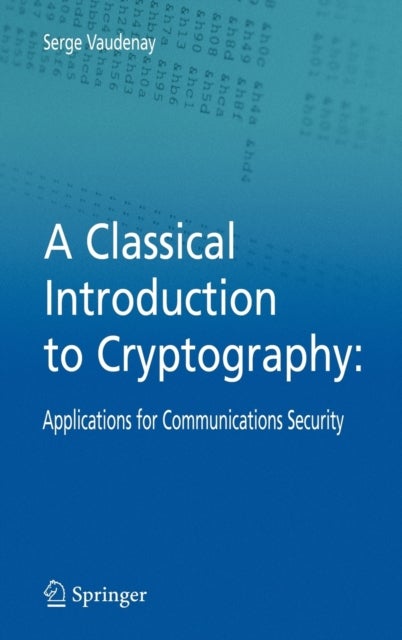 A Classical Introduction to Cryptography - Applications for Communications Security