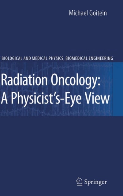Radiation Oncology: A Physicist's-Eye View