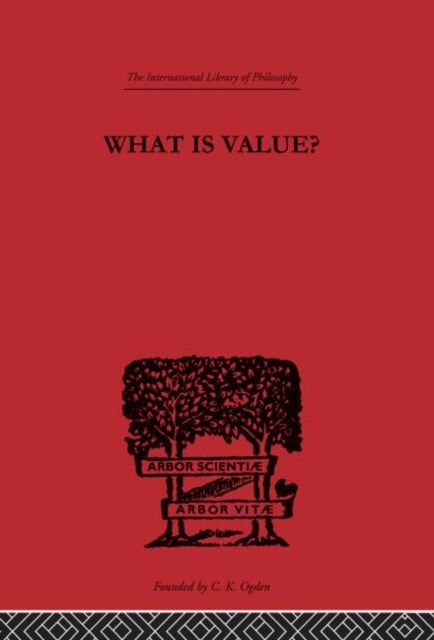 What is Value? - An Essay in Philosophical Analysis