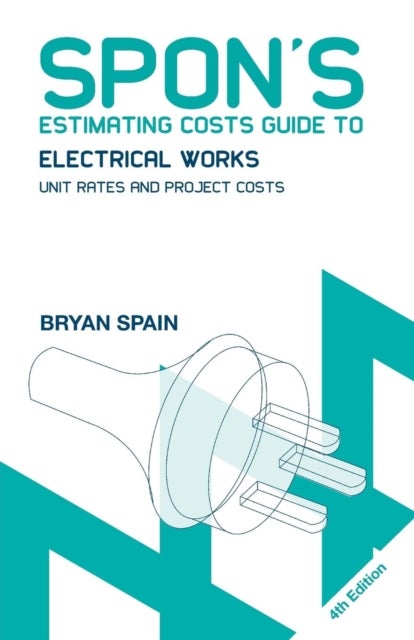 Spon's Estimating Costs Guide to Electrical Works - Unit Rates and Project Costs
