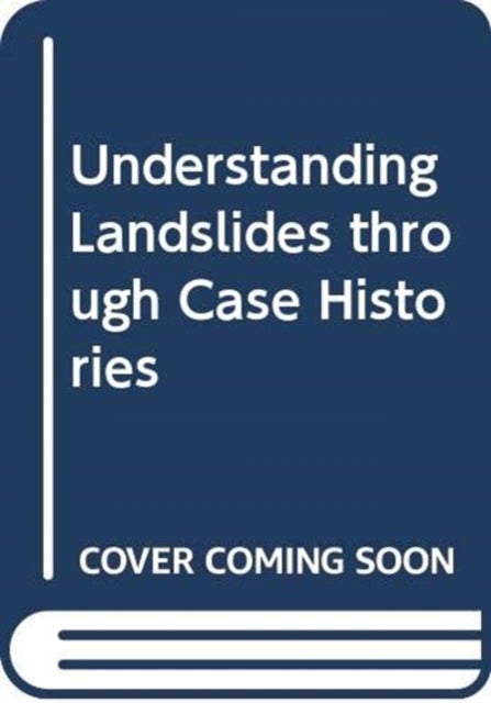 Understanding Landslides through Case Studies