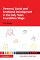 Personal, Social and Emotional Development in the Early Years Foundation Stage