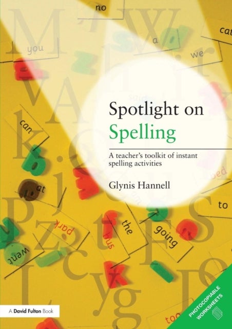Spotlight on Spelling - A Teacher's Toolkit of Instant Spelling Activities