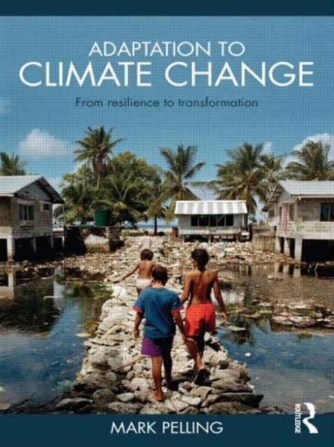 Adaptation to Climate Change - From Resilience to Transformation