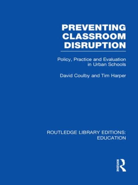 Preventing Classroom Disruption (RLE Edu O) - Policy, Practice and Evaluation in Urban Schools