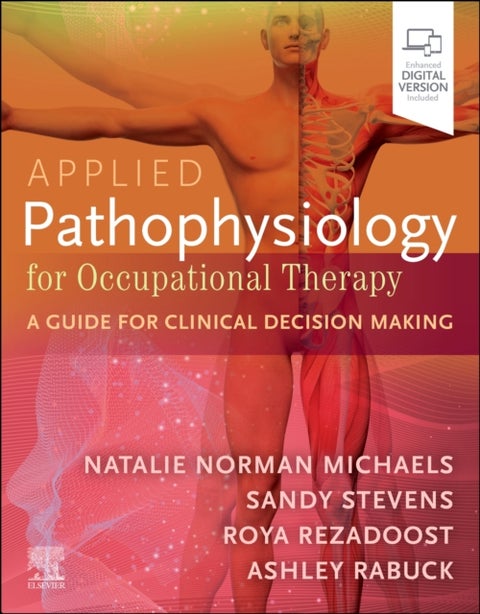 Applied Pathophysiology for Occupational Therapy: A Guide for Clinical Decision Making - A Guide for Clinical Decision Making