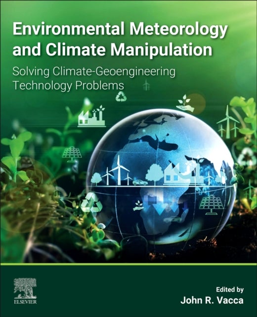 Environmental Meteorology and Climate Manipulation - Solving Climate-Geoengineering Technology Problems