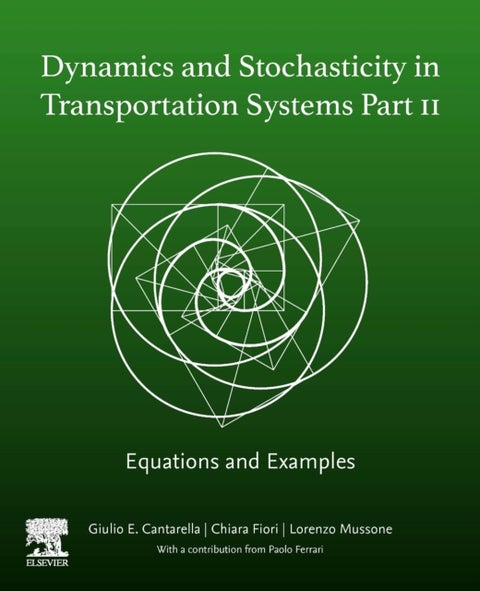 Dynamics and Stochasticity in Transportation Systems Part II - Equations and Examples