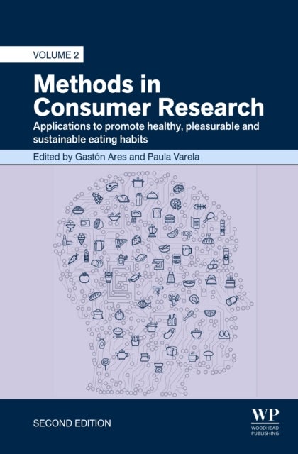 Methods in Consumer Research, Volume 2 - Applications to Promote Healthy, Pleasurable and Sustainable Eating Habits