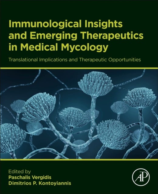 Immunological Insights and Emerging Therapeutics in Medical Mycology