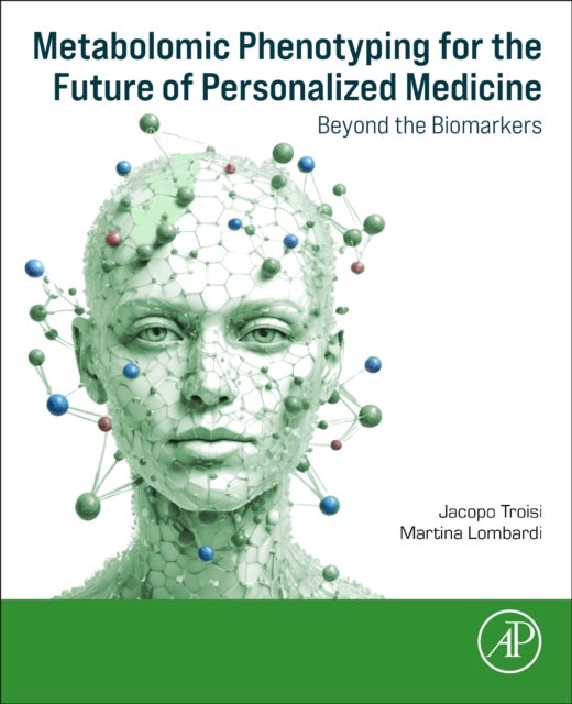 Metabolomic Phenotyping for the Future of Personalized Medicine - Beyond the Biomarkers