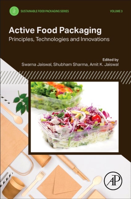 Active Food Packaging - Principles, Technologies and Innovations