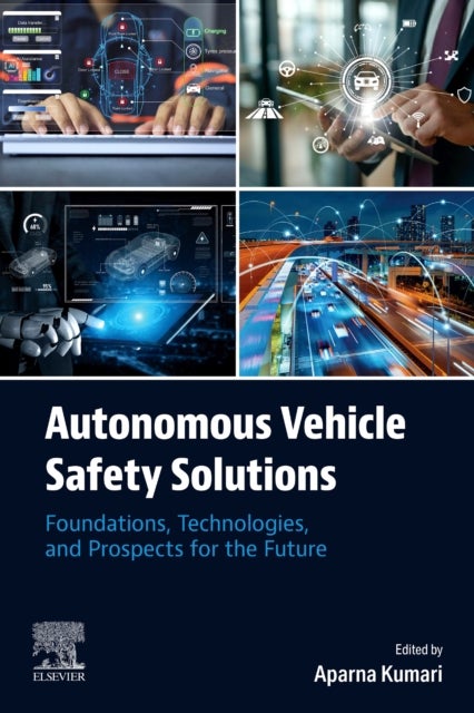 Autonomous Vehicle Safety Solutions - Foundations, Technologies, and Prospects for the Future