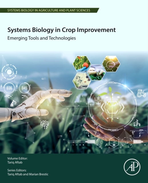 Systems Biology in Crop Improvement - Emerging Tools and Technologies