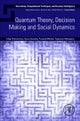 Quantum Theory, Decision Making and Social Dynamics