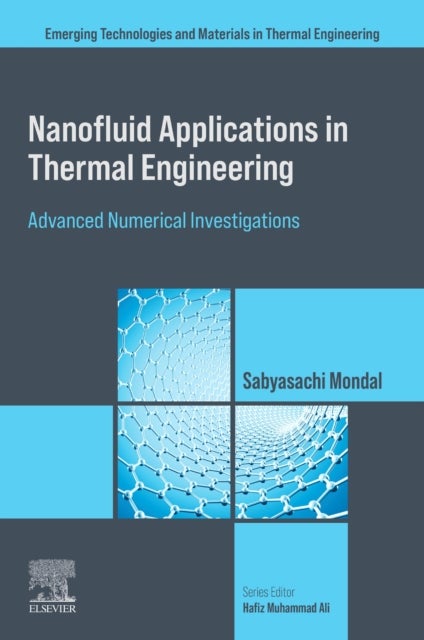 Nanofluid Applications in Thermal Engineering - Advanced Numerical Investigations