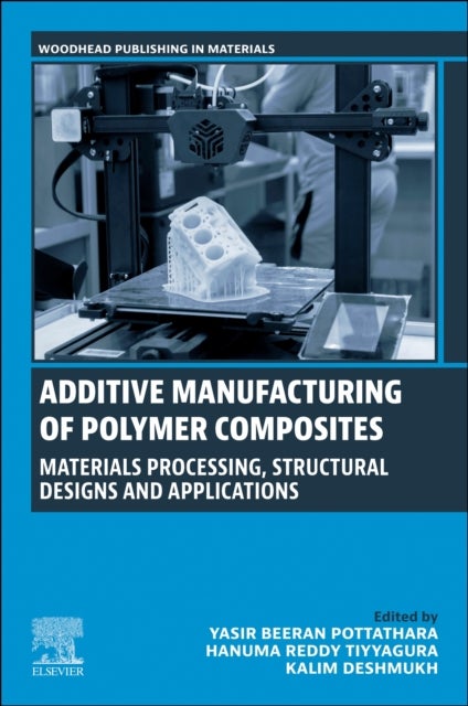 Additive Manufacturing of Polymer Composites - Materials Processing, Structural Designs and Applications