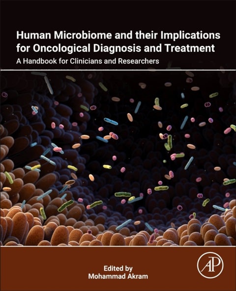 Human Microbiome and their Implications for Oncological Diagnosis and Treatment - A Handbook for Clinicians and Researchers