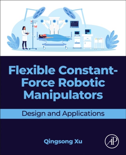 Flexible Constant-Force Robotic Manipulators - Design and Applications