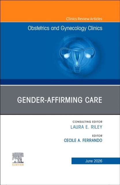 Gender-Affirming Care, An Issue of Obstetrics and Gynecology Clinics of North America