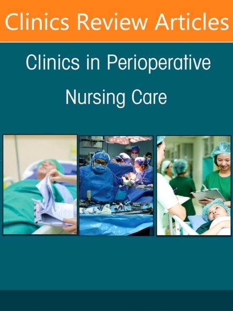 Caring for Marginalized Patients in the Perioperative Setting, An issue of Clinics in Perioperative Nursing Care